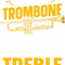 Trombone Lover Jazz Trombone Good Trombone Players Stay Out Of Treble.png