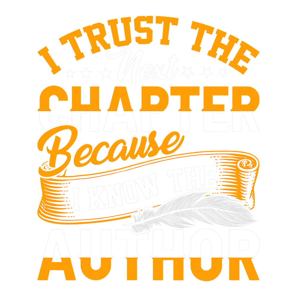 Trust Next Chapter Funny Novelist Writer Author Writing.png
