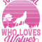 Wolf Lover Tee. Just A Girl Who Loves Wolves 4.png