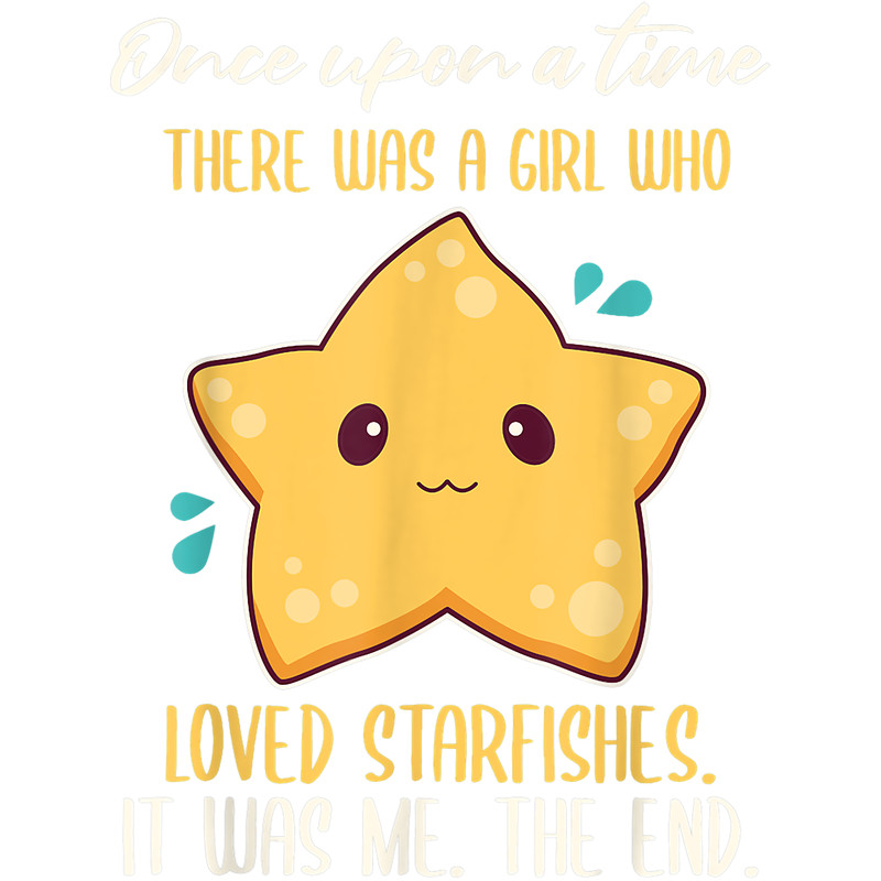 Starfish Lover Once Upon A Time There Was A Girl Who Loved Starfishes.png