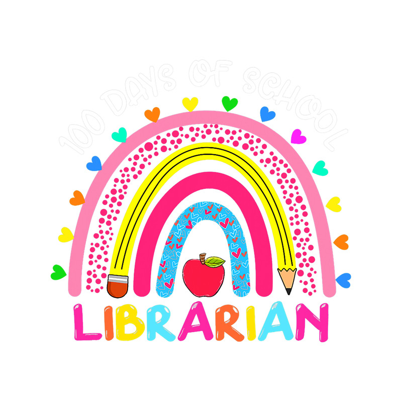 Teacher Job Cute Rainbow 100 Days Of School Librarian Lover 100th Day 2.png