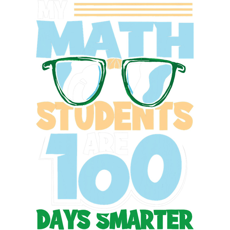 Teacher Job My Math Students Are 100 Days Smarter 100th Day of School.png