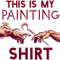This Is My Painting Shirt Art Paint Artist Portrait Painter.png