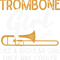 Trombone Lover Girl Like A Regular Girl Funny Trombone Player 1.png