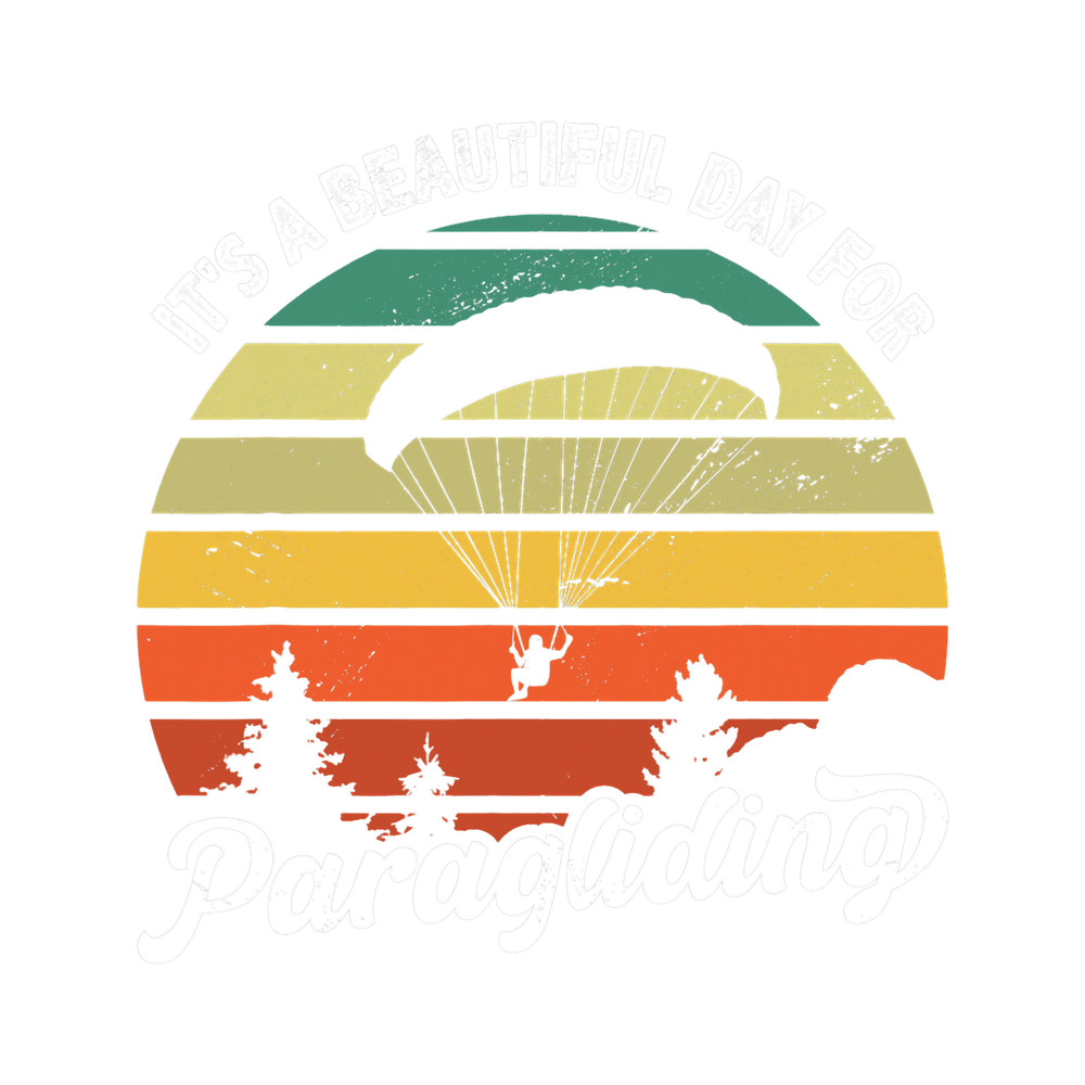 Skydiving Gift Its A Beautiful Day For Paragliding Skydiving Paraglider.png