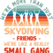 Skydiving Gift Were More Than Just Skydiving Friends Vintage Sports Retro.png