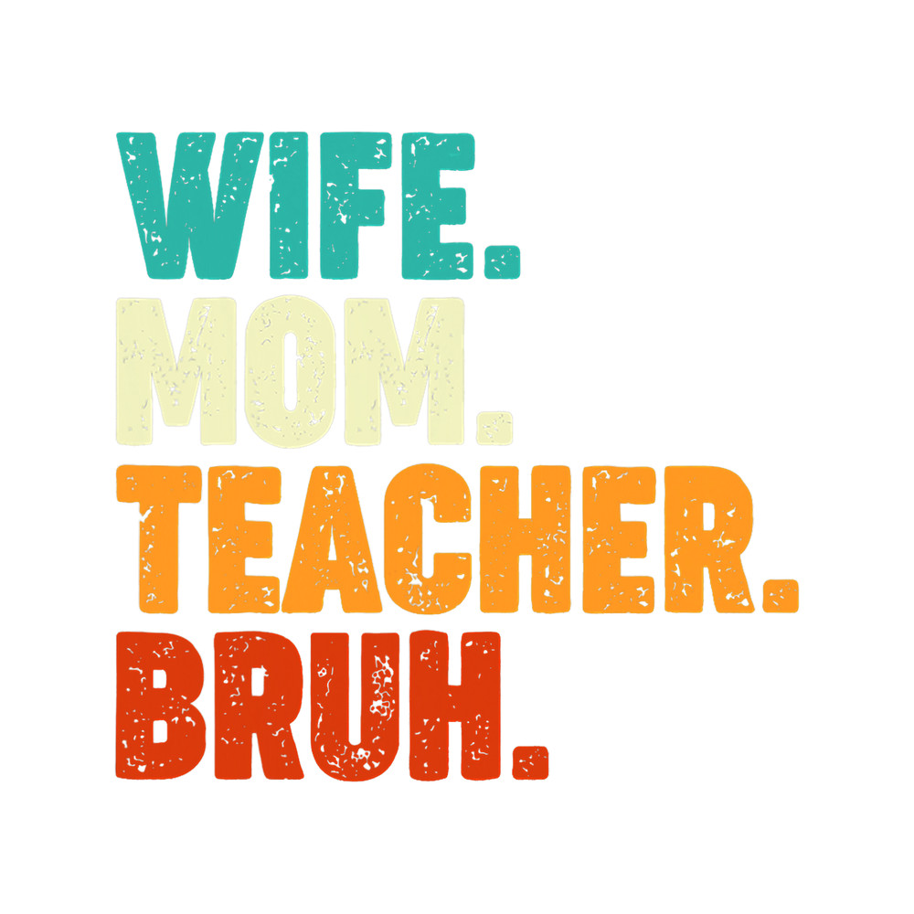 Teacher Job Funny Wife Mom Teacher Bruh Retro Vintage Mothers Day.png