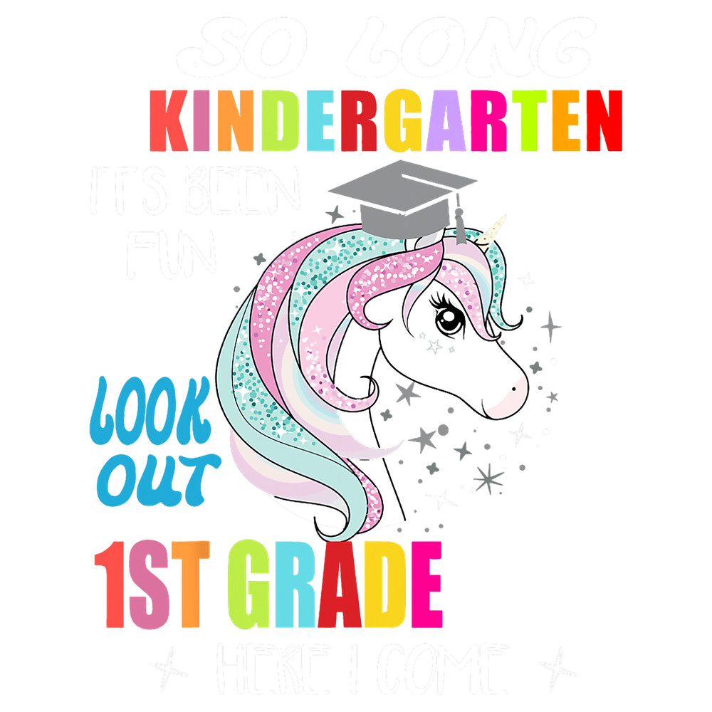 Teacher Job So Long Kindergarten 1st Grade Here I Come Graduation Girls 2.png