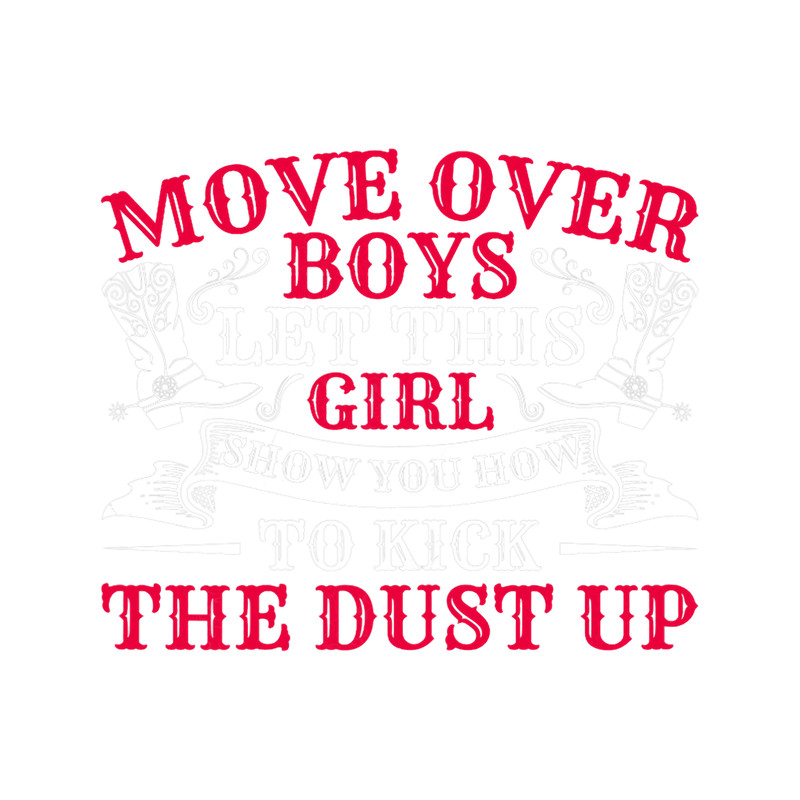 This Girl Show You How To Kick The Dust Up Country Music.png