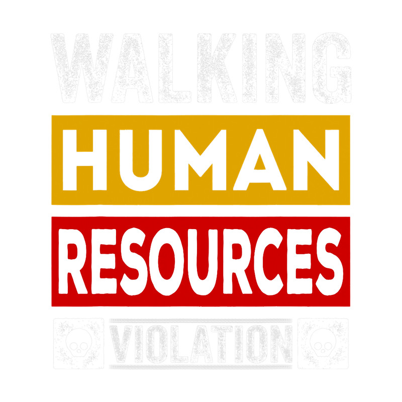 Walking HR Violation Human Resources Nightmare Vintage.png