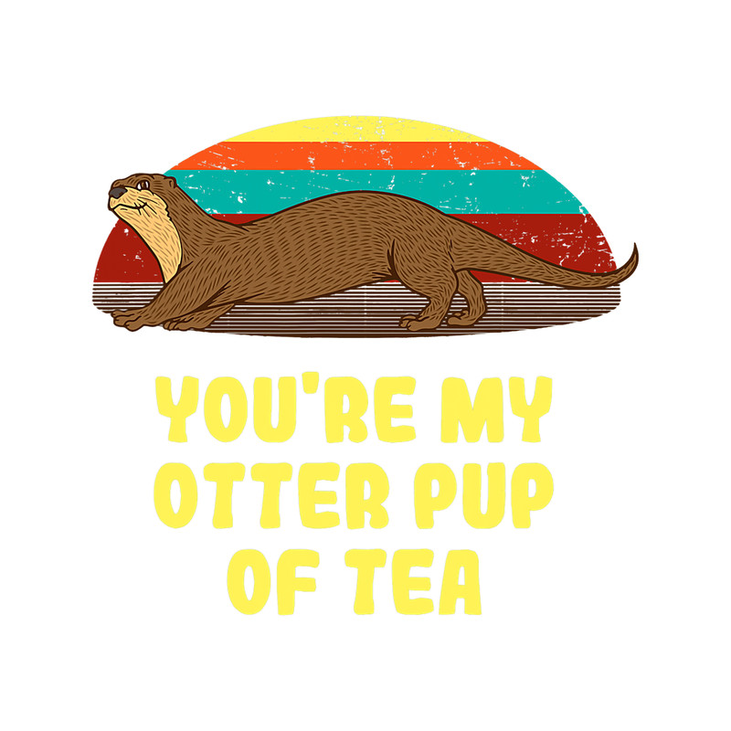 Youre My Otter Pup of Tea Otter Lover Couples Otter 1.png