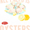 Seashells I Need Lemon Mignonette Oysters Oyster Shuck.png