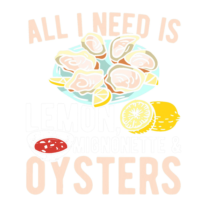 Seashells I Need Lemon Mignonette Oysters Oyster Shuck.png