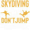 Skydiving Gift Parachuting Skydive Sky Diver Skydiver Paragliding.png