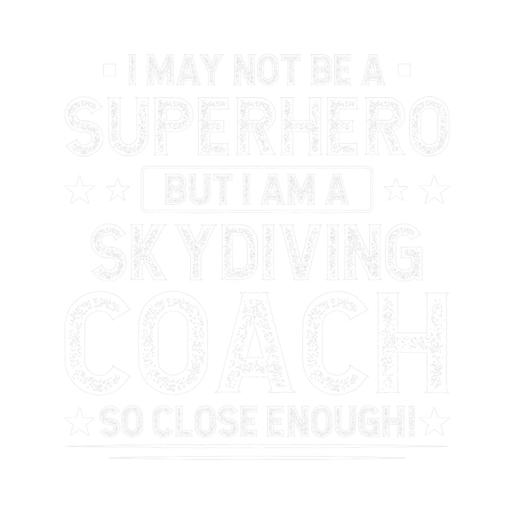 Skydiving Gift Superhero Skydiving Coach Funny Skydiving Coach Humor 1.png