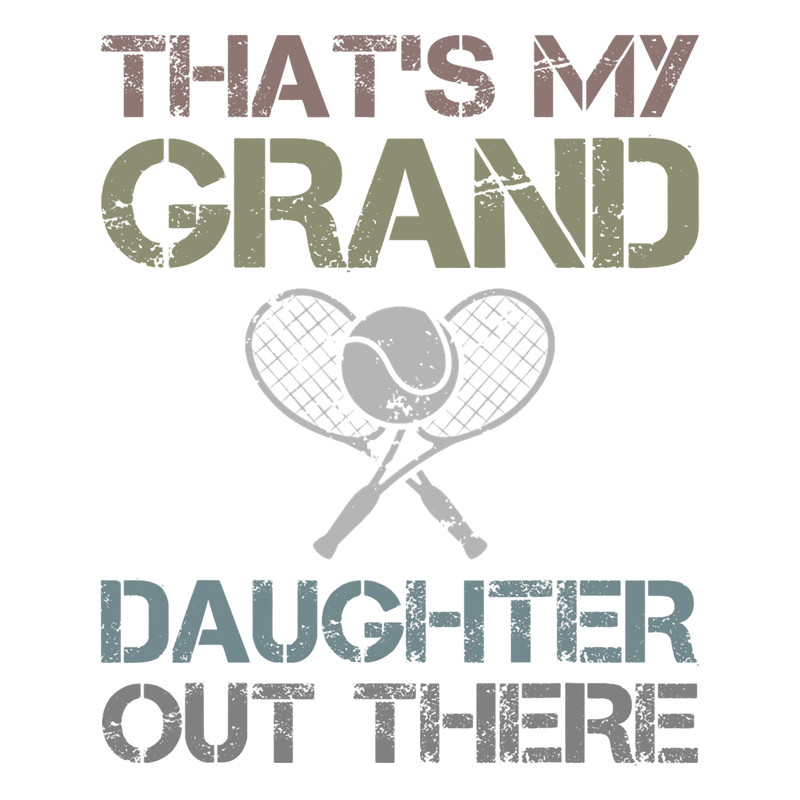 Thats My Granddaughter Out There Funny Grandpa Grandma Pun.png