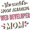 The Worlds Most Amazing Web Developer Mom.png