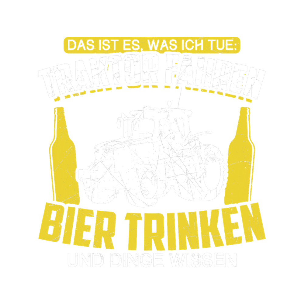 Traktor fahren und Bier trink funny saying farmer.png