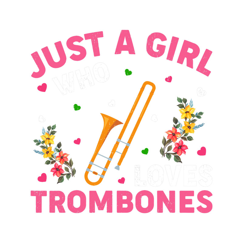 Trombone Lover Music Lover Just A Girl Who Loves Trombones.png