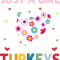 Turkeys Lover Just a Girl Who Loves Turkeys Daisy Flower.png