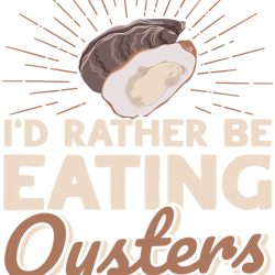 seashells id rather be eating oysters seafood sea oyster