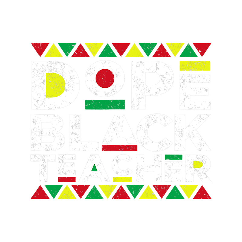 Teacher Job Dope Black Teacher Educators Distressed Black History Pride.png