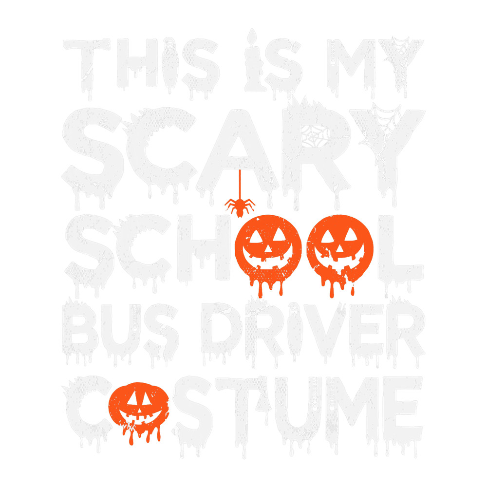 This Is My Scary School Bus Driver Costume Halloween.png