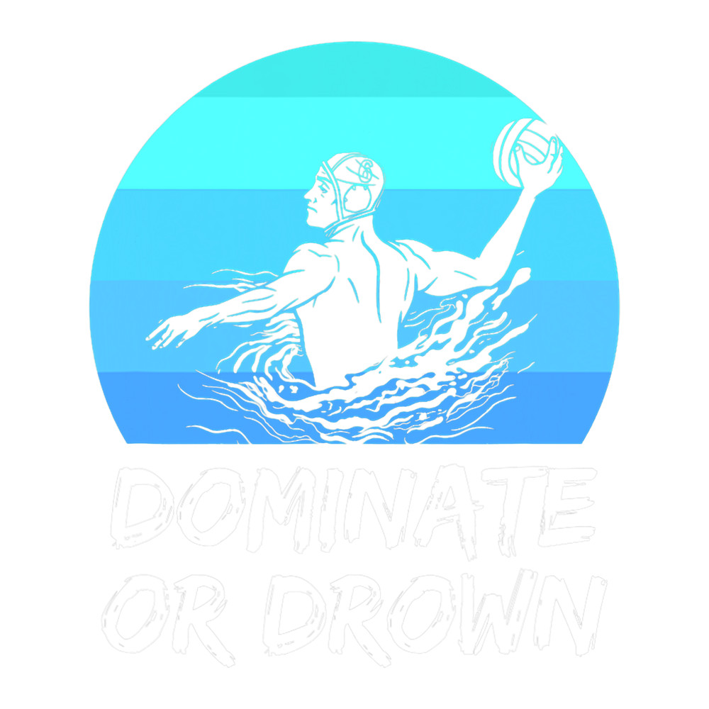 Water Polo Gift I Waterpolo Dominate or Drown 3.png