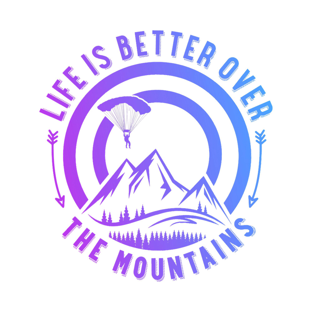 Skydiving Gift Life Is Better Over The Mountains Paragliding Paraglider 3.png