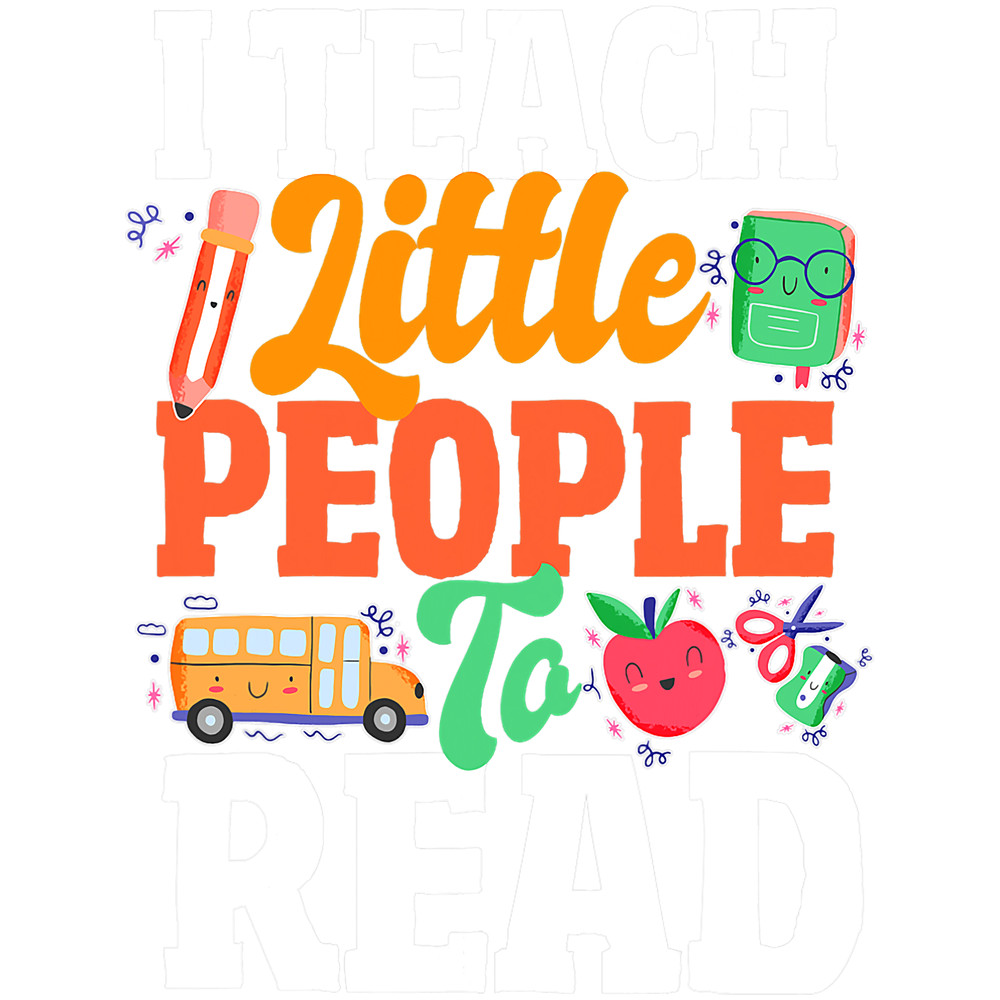 Teacher Job I teach little people to read kindergarten school.png