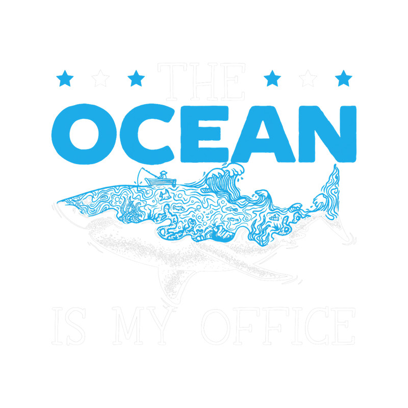 The Ocean Is My Office Underwater Sea Animal Marine Biology.png