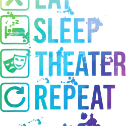theater comedy eat sleep repeat