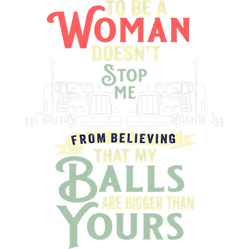 Truck driver funny gift idea for female truck drivers.png