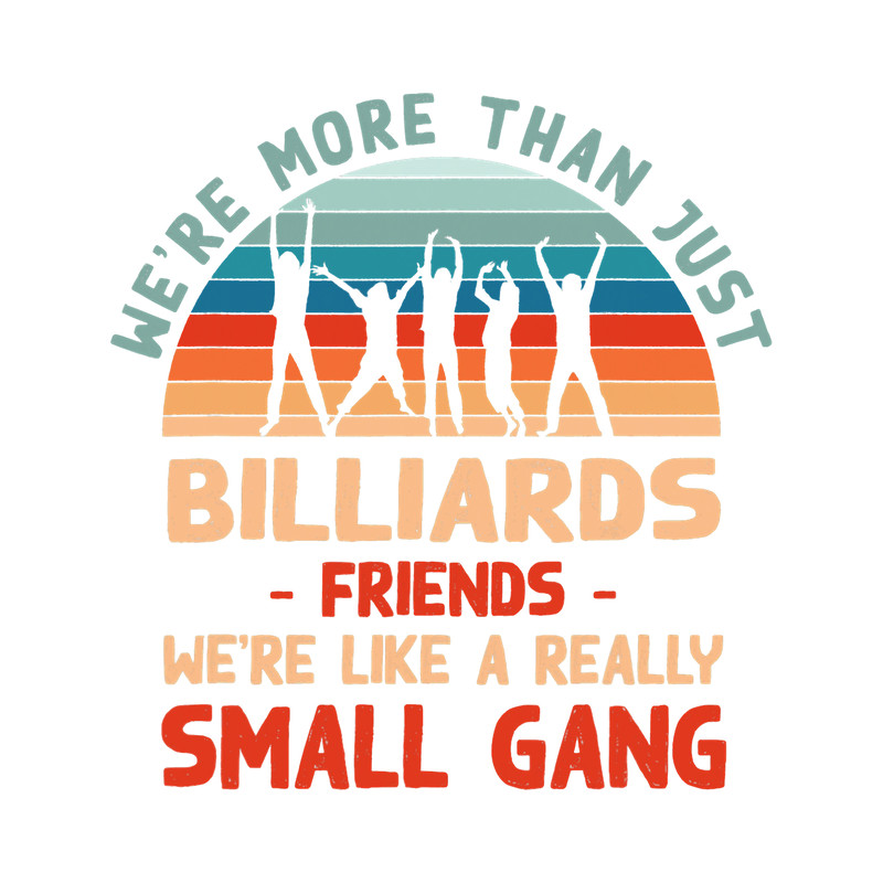 Were More Than Just Billiards Friends Vintage Sports Retro.png