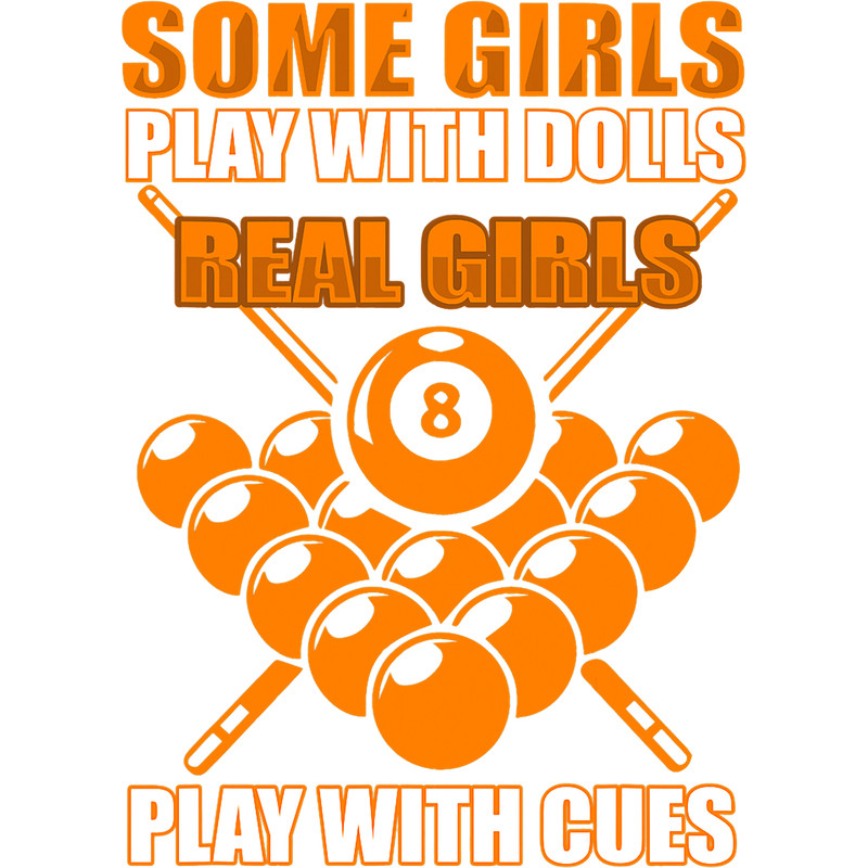 Some girls play whit dolls real girls play whit cues.png