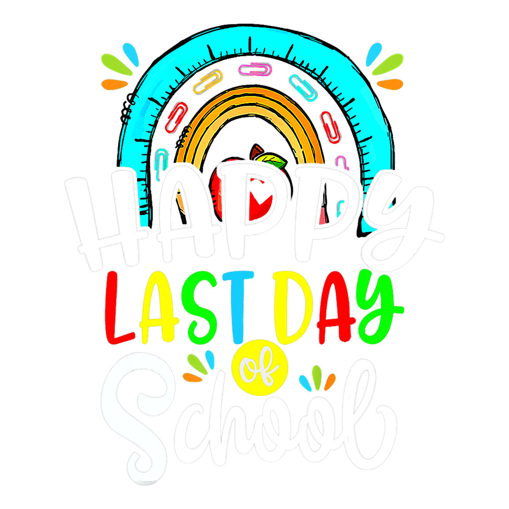 Teacher Job Happy Last Day Of School Teacher Student Graduation Rainbow 45.png