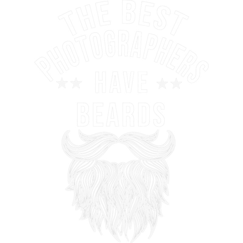 The Best Photographers Have Beards Funny Photography Beard.png