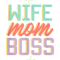 Wife Mom Boss Funny Gift For Mom Mama Mothers Day.png