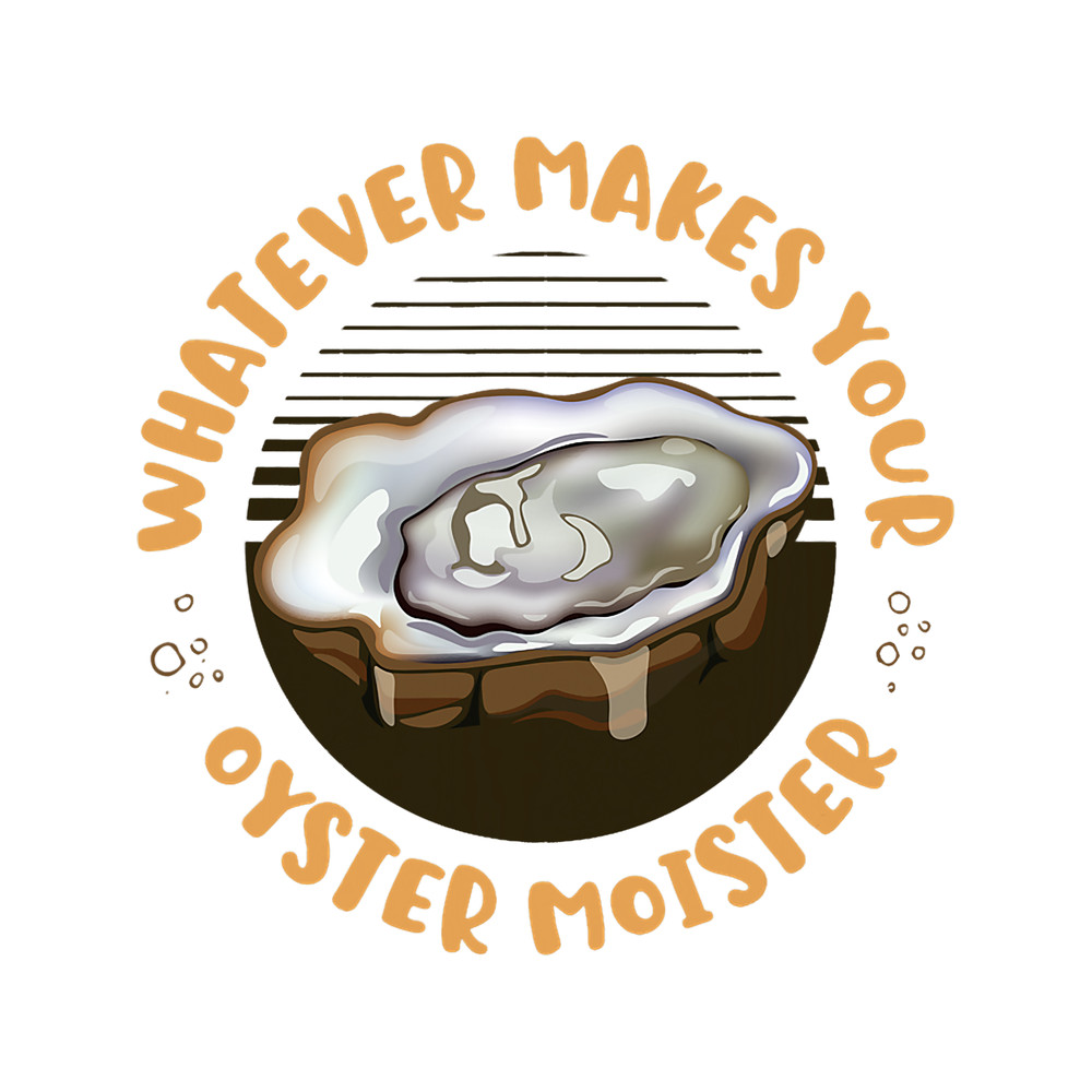 Seashells Whatever Makes Your Oyster Moister Seafood Oyster.png
