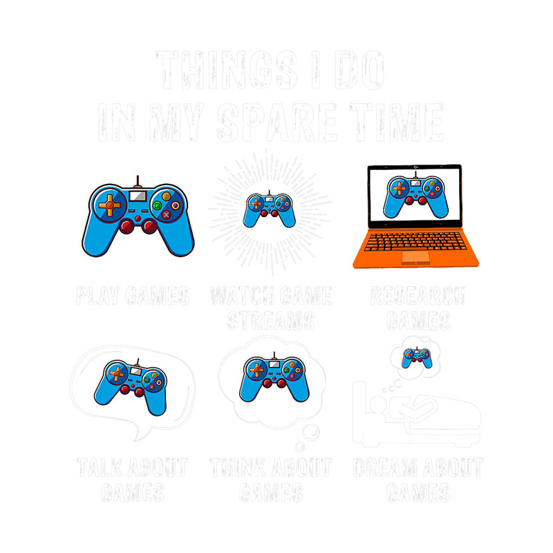 Things I Do In My Spare Time Funny Dad Gamer Fathers Day.png