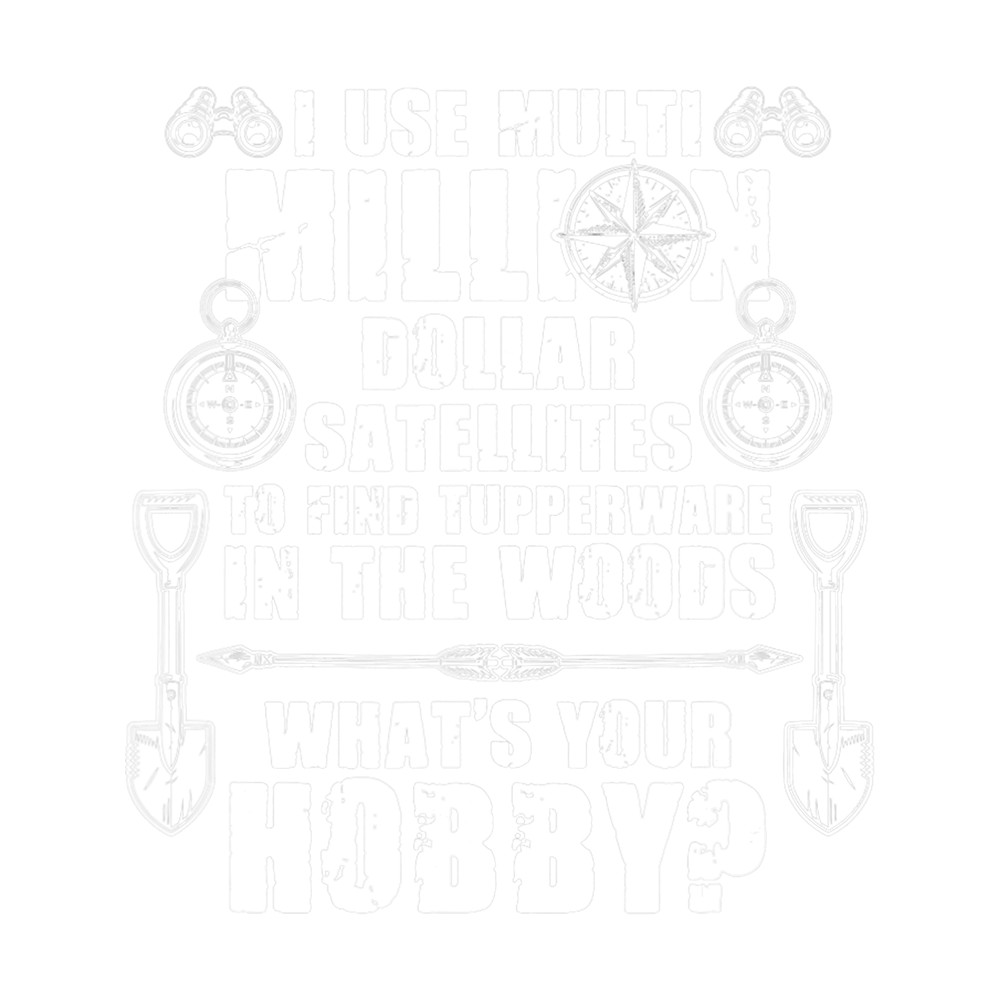 Treasure Hunting Geocaching Geocache Funny Geocacher.png