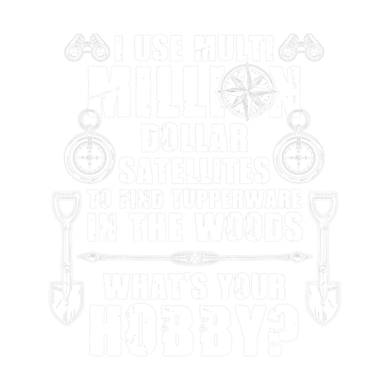 Treasure Hunting Geocaching Geocache Funny Geocacher.png