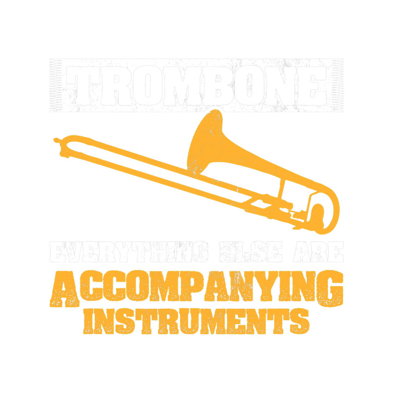 Trombone Lover Everything Else Accompanying Trombonist Trombone.png