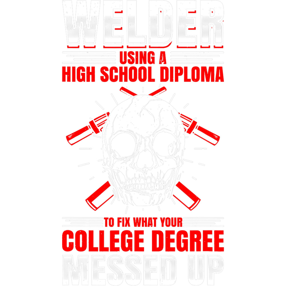 Welders Welder Using A High School Diploma To Fix What Messed Up 6.png