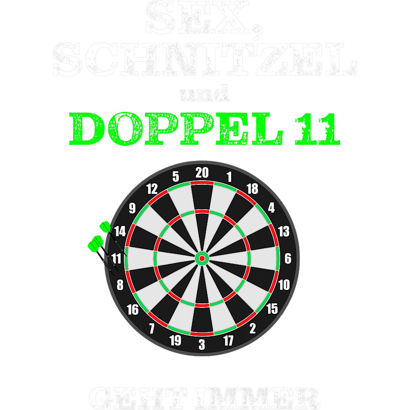 Sex Schnitzel und Doppelel 11 geht immer Funny Dart Gift.png
