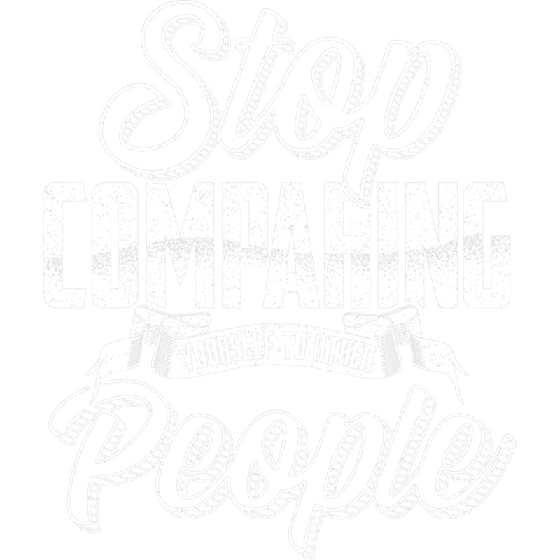 Stop Comparing Yourself To Others Motivational Self Esteem.png
