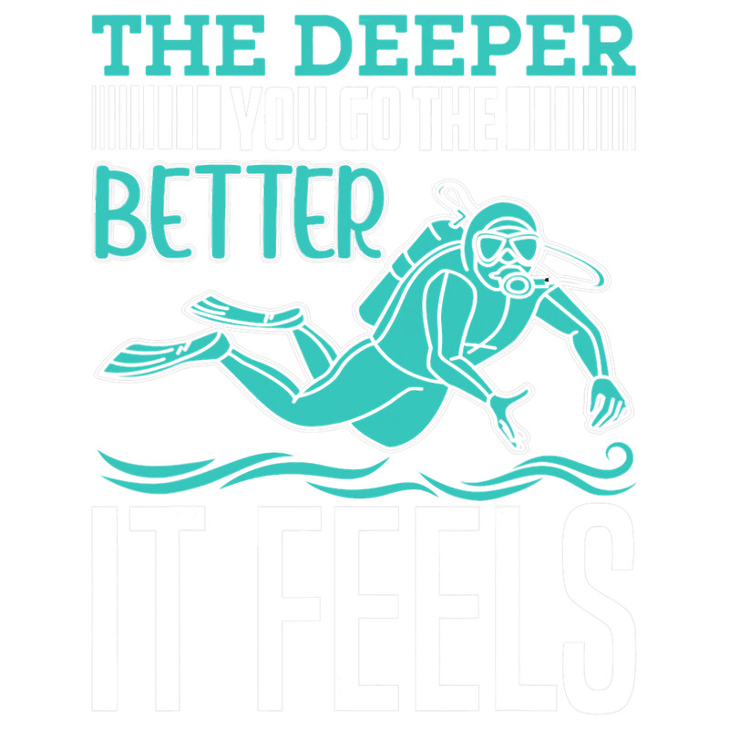 The deeper you go the better it feels Scuba diving.png