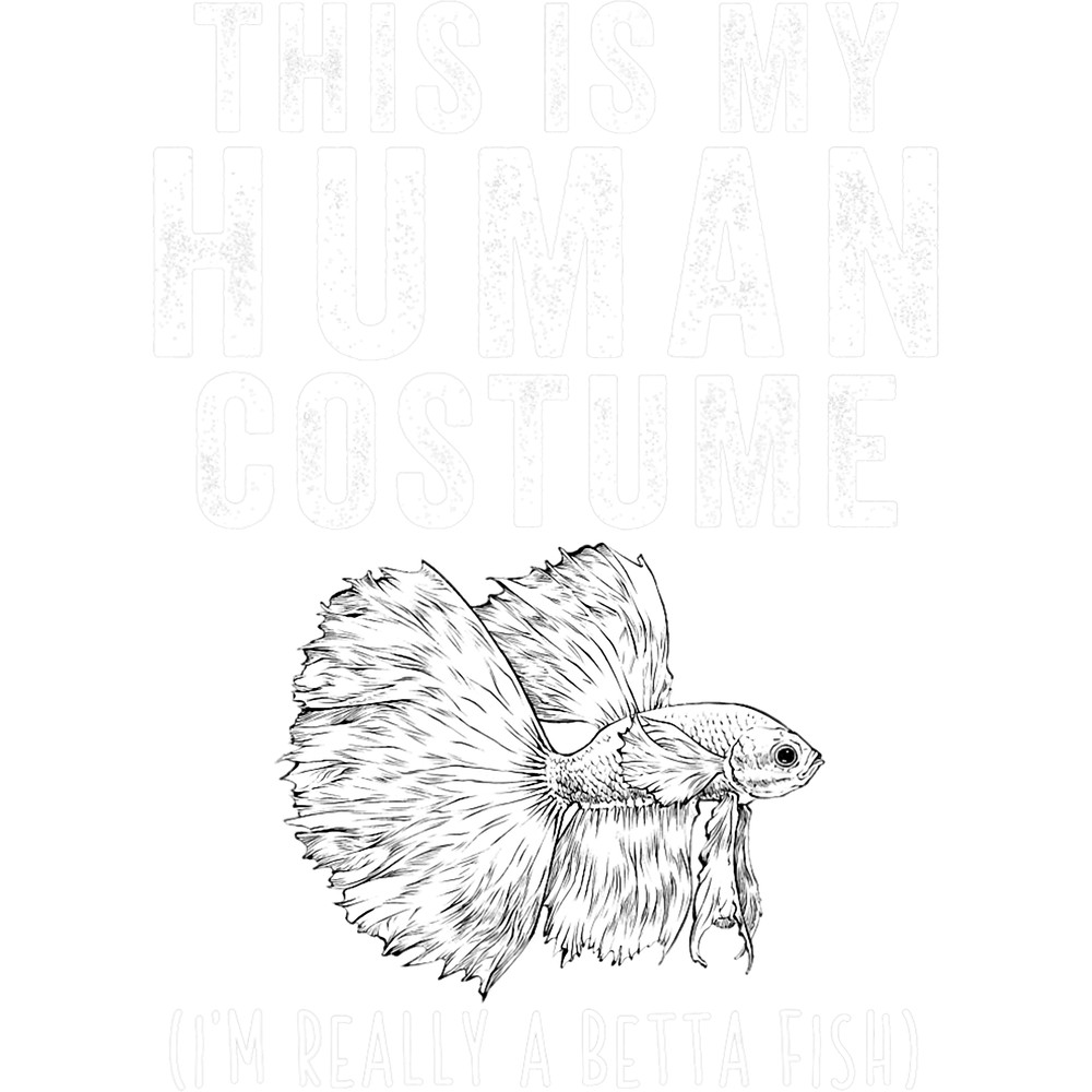 This is my Human Costume Im Really A Betta Fish.png