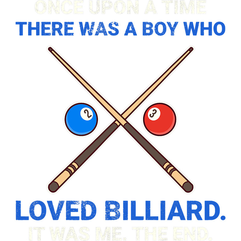 Once Upon A Time There Was A Boy Who Loved Billiard.png