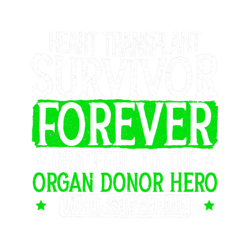 Organ Donor Awareness Heart Transplant Survivor Save A Life Organ Donor.png